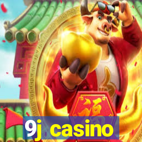 9j casino